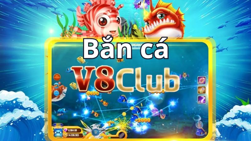 Giới thiệu top game bắn cá đổi thưởng V8Club